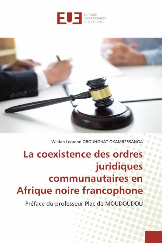 La coexistence des ordres juridiques communautaires en Afrique noire francophone