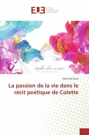 La passion de la vie dans le récit poétique de Colette