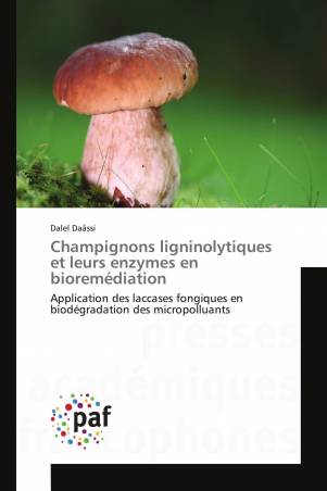 Champignons ligninolytiques et leurs enzymes en bioremédiation