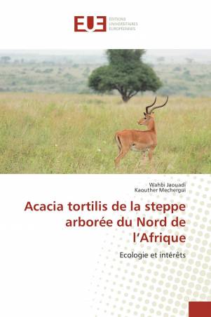 Acacia tortilis de la steppe arborée du Nord de l’Afrique