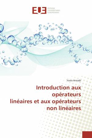 Introduction aux opérateurs linéaires et aux opérateurs non linéaires
