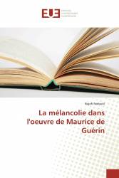 La mélancolie dans l'oeuvre de Maurice de Guérin