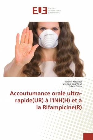 Accoutumance orale ultra-rapide(UR) à l'INH(H) et à la Rifampicine(R)