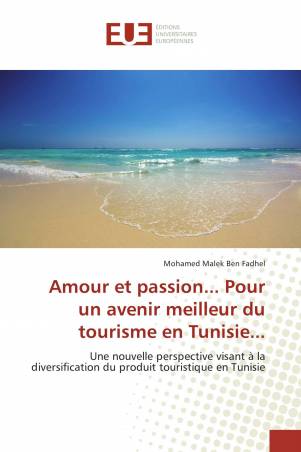 Amour et passion... Pour un avenir meilleur du tourisme en Tunisie...
