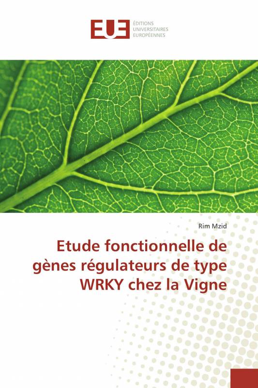 Etude fonctionnelle de gènes régulateurs de type WRKY chez la Vigne