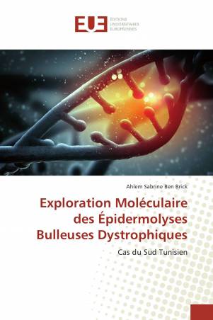 Exploration Moléculaire des Épidermolyses Bulleuses Dystrophiques