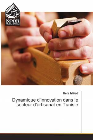 Dynamique d&#039;innovation dans le secteur d&#039;artisanat en Tunisie