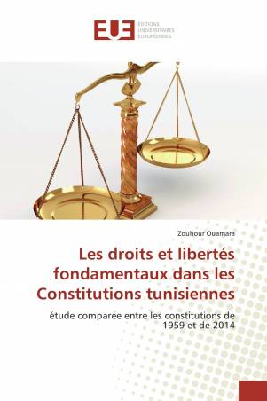 Les droits et libertés fondamentaux dans les Constitutions tunisiennes