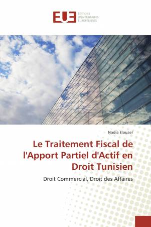 Le Traitement Fiscal de l&#039;Apport Partiel d&#039;Actif en Droit Tunisien