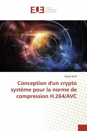 Conception d&#039;un crypto système pour la norme de compression H.264/AVC