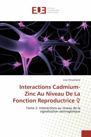 Interactions Cadmium-Zinc Au Niveau De La Fonction Reproductrice ♀