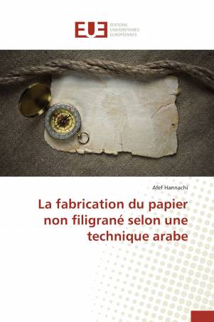 La fabrication du papier non filigrané selon une technique arabe