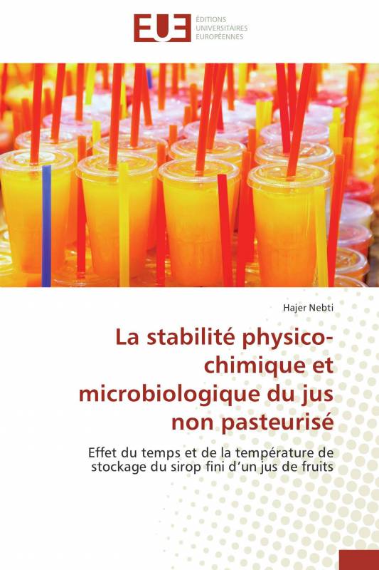 La stabilité physico-chimique et microbiologique du jus non pasteurisé