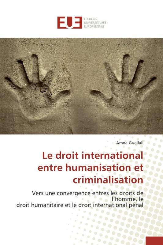 Le droit international entre humanisation et criminalisation