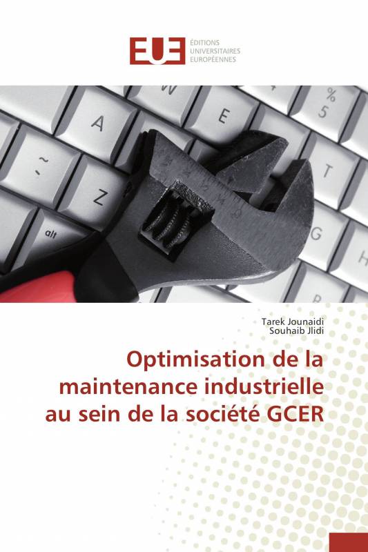 Optimisation de la maintenance industrielle au sein de la société GCER