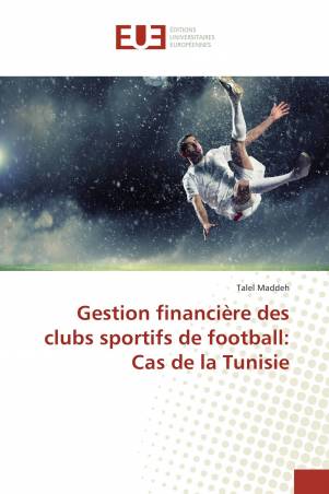 Gestion financière des clubs sportifs de football: Cas de la Tunisie