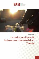 Le cadre juridique de l'urbanisme commercial en Tunisie