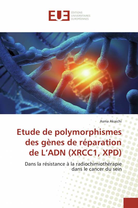 Etude de polymorphismes des gènes de réparation de L’ADN (XRCC1, XPD)