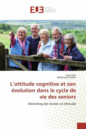 L’attitude cognitive et son évolution dans le cycle de vie des seniors