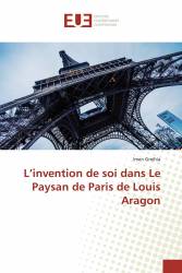 L’invention de soi dans Le Paysan de Paris de Louis Aragon