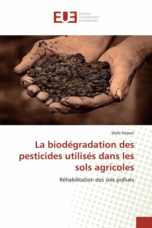 La biodégradation des pesticides utilisés dans les sols agricoles