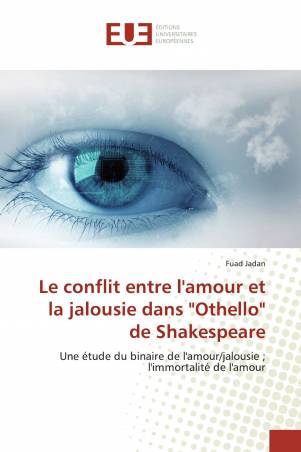 Le conflit entre l'amour et la jalousie dans "Othello" de Shakespeare