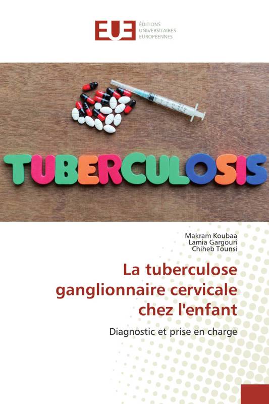 La tuberculose ganglionnaire cervicale chez l'enfant