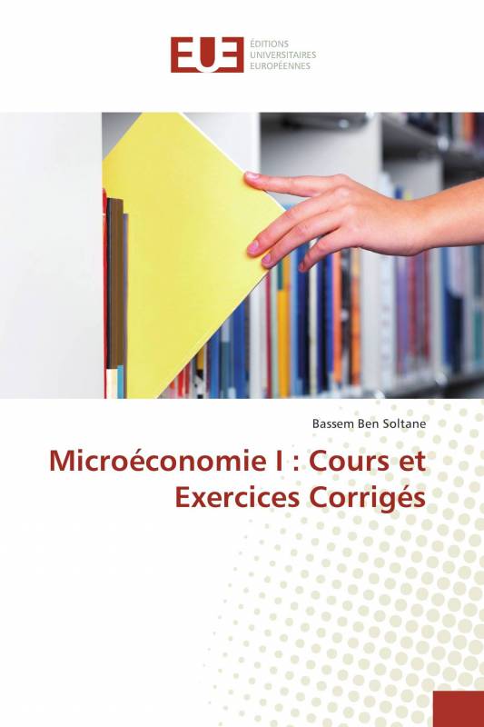 Microéconomie I : Cours et Exercices Corrigés