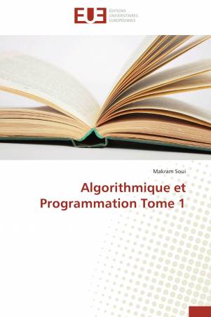 Algorithmique et Programmation Tome 1