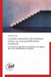 L'action coercitive des Nations Unies: La non-prolifération nucléaire