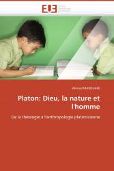 Platon: Dieu, la nature et l'homme