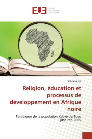 Religion, éducation et processus de développement en Afrique noire