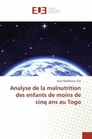 Analyse de la malnutrition des enfants de moins de cinq ans au Togo