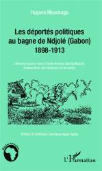 Les déportés politiques au bagne de Ndjolé (Gabon)