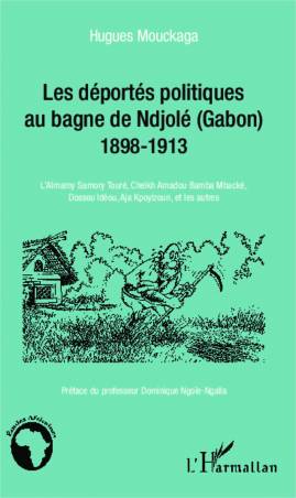 Les déportés politiques au bagne de Ndjolé (Gabon)