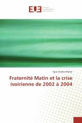Fraternité Matin et la crise ivoirienne de 2002 à 2004