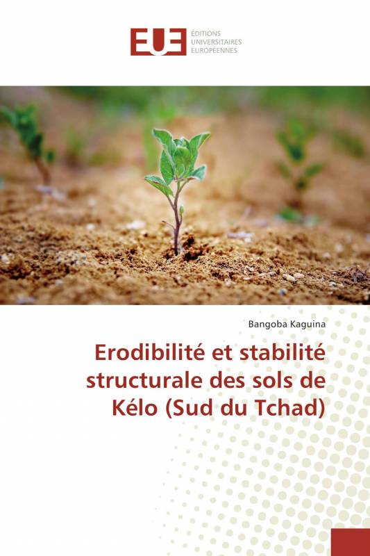 Erodibilité et stabilité structurale des sols de Kélo (Sud du Tchad)
