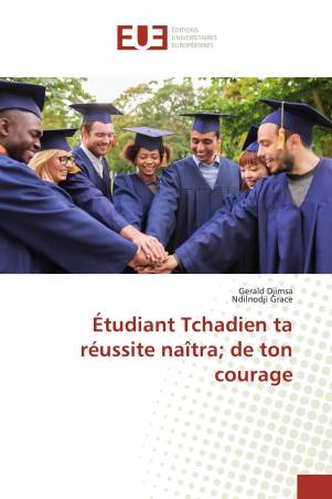 Étudiant Tchadien ta réussite naîtra； de ton courage