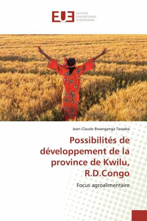 Possibilités de développement de la province de Kwilu, R.D.Congo