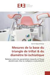 Mesures de la base du triangle de trillat & du diamètre bi-ischiatique