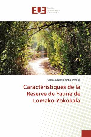 Caractéristiques de la Réserve de Faune de Lomako-Yokokala