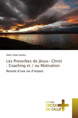 Les Proverbes de Jésus- Christ : Coaching et / ou Motivation