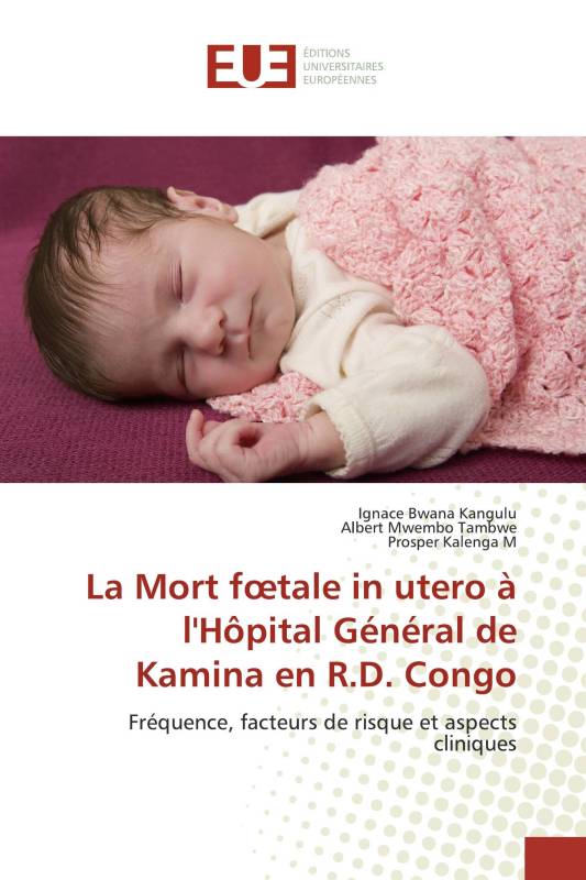 La Mort fœtale in utero à l'Hôpital Général de Kamina en R.D. Congo