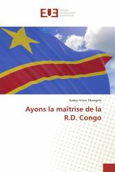 Ayons la maîtrise de la R.D. Congo