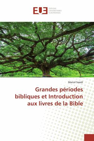 Grandes périodes bibliques et Introduction aux livres de la Bible