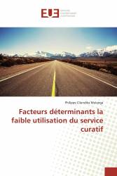 Facteurs déterminants la faible utilisation du service curatif