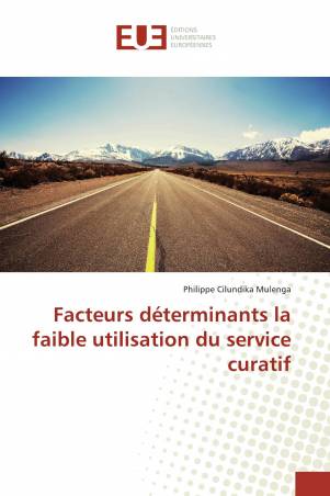 Facteurs déterminants la faible utilisation du service curatif