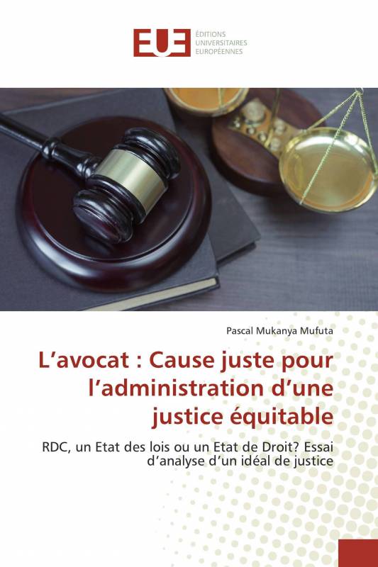 L’avocat : Cause juste pour l’administration d’une justice équitable