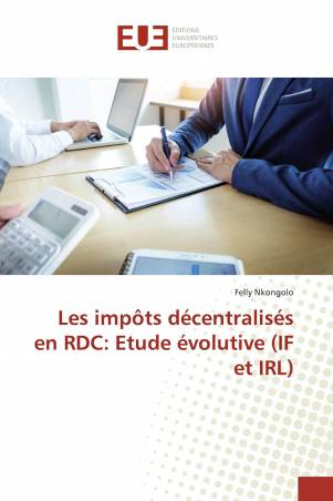 Les impôts décentralisés en RDC: Etude évolutive (IF et IRL)
