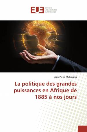 La politique des grandes puissances en Afrique de 1885 à nos jours